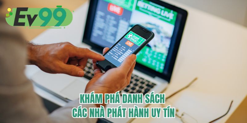 Khám phá danh sách các nhà phát hành uy tín